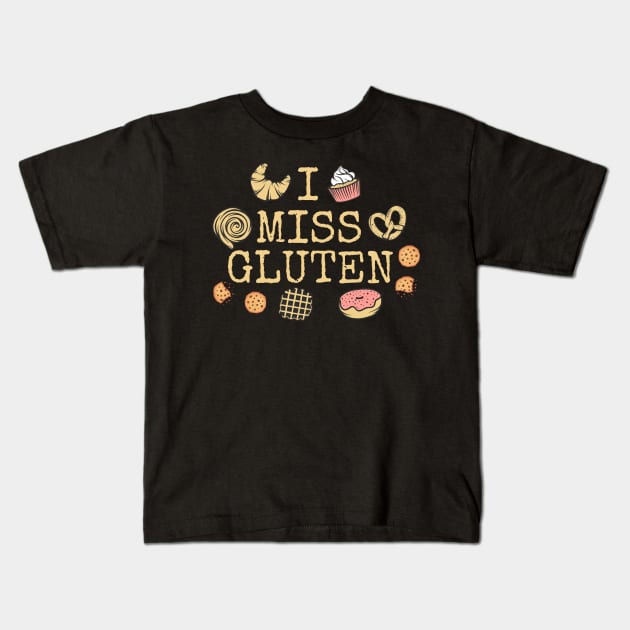 I Miss Gluten - Gluten Free Kids T-Shirt by thingsandthings